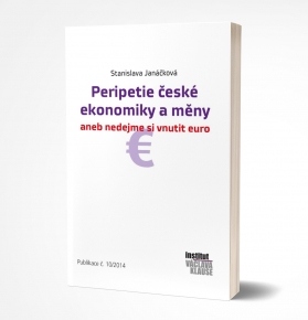 Stanislava Janáčková: Peripetie české ekonomiky a měny aneb nedejme si vnutit euro
