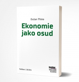 Dušan Tříska: Ekonomie jako osud