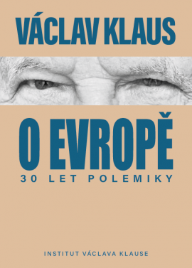Václav Klaus: 30 let polemiky o Evropě